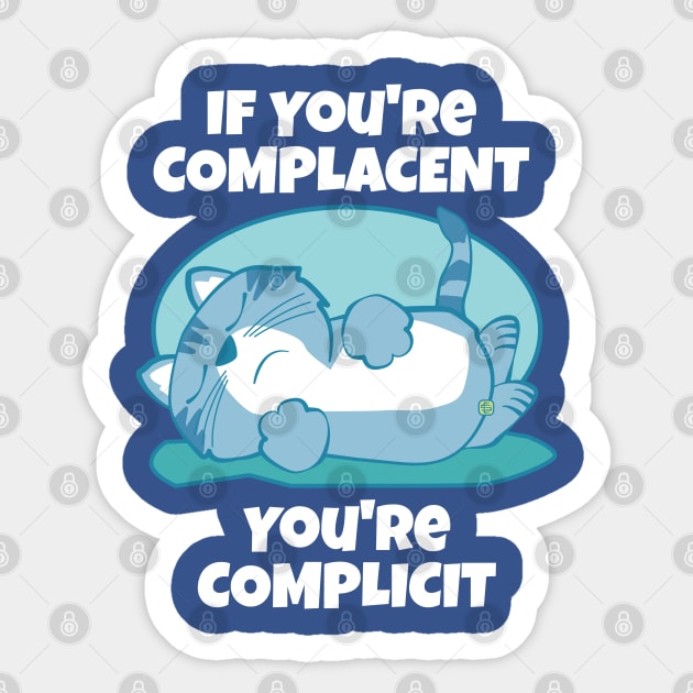 Complacent Complicit Cat Sticker by Sue Cervenka
